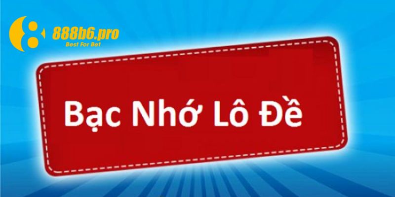 Bạc nhớ lô đề là phương pháp soi cầu có tỷ lệ chính xác cao