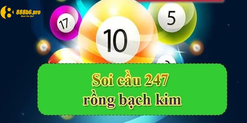 Soi cầu 247 Rồng Bạch Kim nên kết hợp nhiều phương pháp để tăng hiệu quả chốt số chính xác