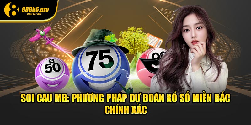 soi cau mb phuong phap du doan xo so mien bac chinh