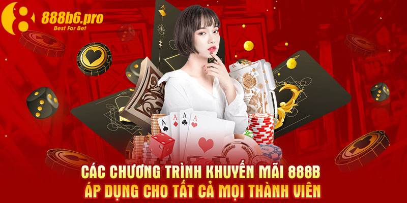 Các chương trình khuyến mãi 888B áp dụng cho tất cả mọi thành viên