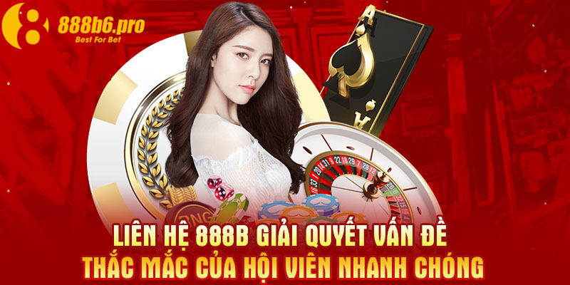 Liên hệ 888B giải quyết vấn đề thắc mắc của hội viên nhanh chóng