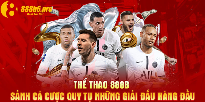 Thể thao 888B - Sảnh cá cược quy tụ những giải đấu hàng đầu